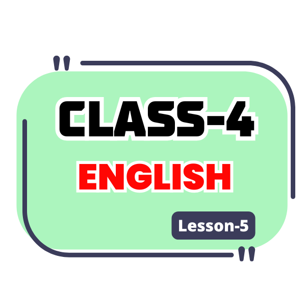 Class 4 English Lesson 5