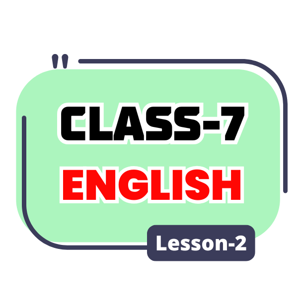Class 7 English Unit 2