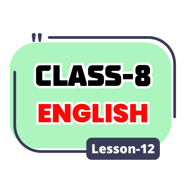 Class 8 English Unit 12