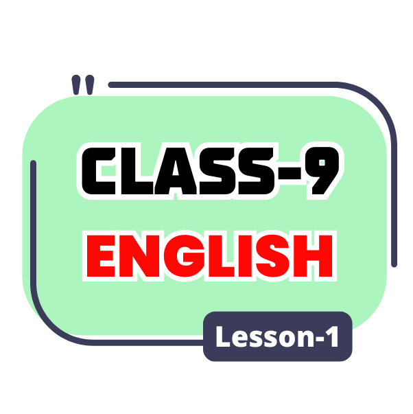 Class 9 English Lesson 1
