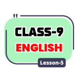Class 9 English Lesson 5