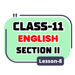 Class 11 Section II English Lesson 8