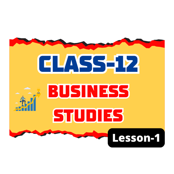 Class 12 Business Studies Lesson 1