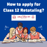 📚 How to Apply for Retotaling of Class 12 NEB Results [Complete Guide]